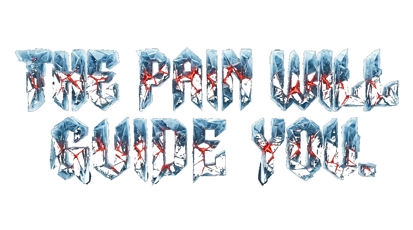 The pain will guide you.